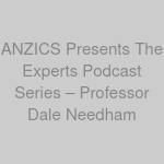ANZICS Presents The Experts Podcast Series – Professor Dale Needham